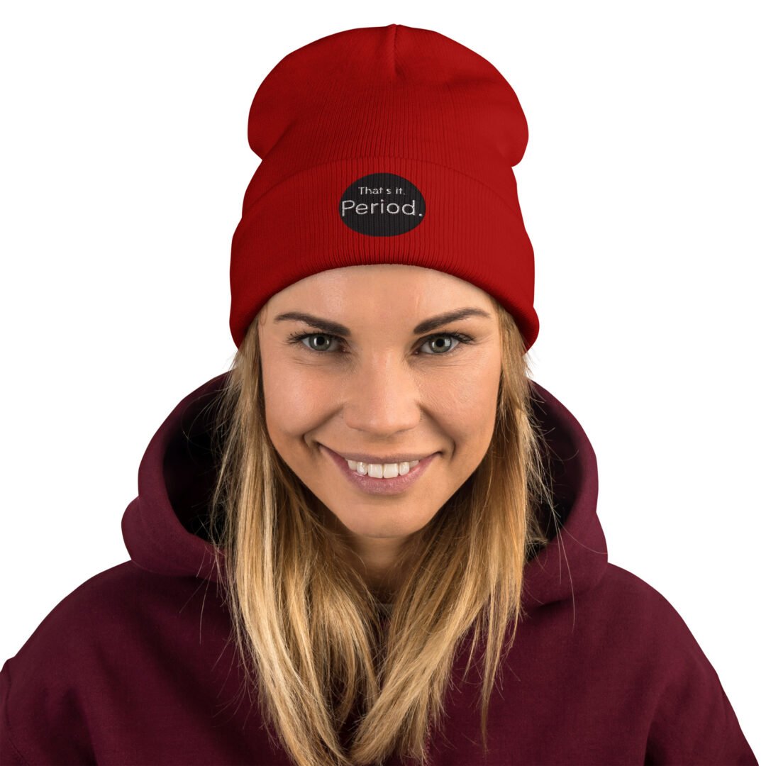 "That's it. Period." - Knit Beanie